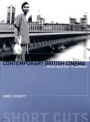 Contemporary British Cinema From Heritage To Horror by James Leggott