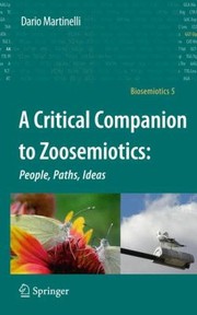 Cover of: A Critical Companion To Zoosemiotics People Paths Ideas Dario Martinelli