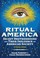Cover of: Ritual America Secret Brotherhoods And Their Influence On American Society A Visual Guide