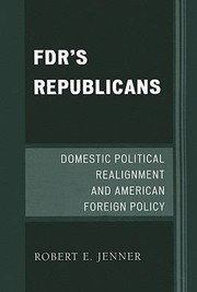 Cover of: Fdrs Republicans Domestic Political Realignment And American Foreign Policy