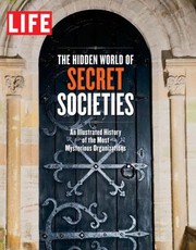 The Hidden World Of Secret Societies by Life Books