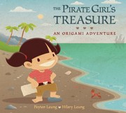 Cover of: The Pirate Girls Treasure An Origami Adventure