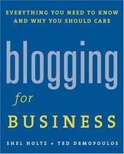 Cover of: Blogging for business: everything you need to know and why you should care