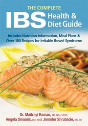 The Complete Ibs Health Diet Guide Includes Nutrition Information Meal Plans Over 100 Recipes For Irritable Bowel Syndrome by Maitreyi Raman