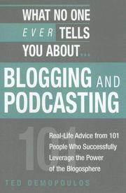 Cover of: What No One Ever Tells You About Blogging and Podcasting by Ted Demopoulos