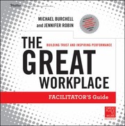 Cover of: The Great Workplace Building Trust And Inspiring Performance Facilitators Guide