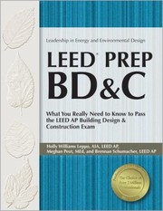 Cover of: Leed Prep Bdc What You Really Need To Know To Pass The Leed Ap Building Design Construction Exam