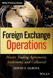 Cover of: Foreign Exchange Operations Master Trading Agreements Settlement And Collateral