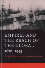 Cover of: Empires And The Reach Of The Global 18701945