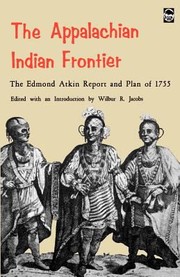 Cover of: Appalachian Indian Frontier The Edmond Atkin Report And Plan Of 1755