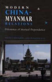 Cover of: Modern Chinamyanmar Relations Dilemmas Of Mutual Dependence