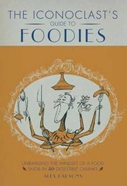 Cover of: The Iconoclasts Guide To Foodies