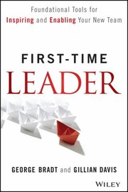 Cover of: Firsttime Leader Foundational Tools For Inspiring And Enabling Your New Team by 
