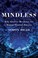 Cover of: Mindless Why Smarter Machines Are Making Dumber Humans