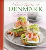 Cover of: Classic Recipes Of Denmark Traditional Food And Cooking In 25 Authentic Dishes