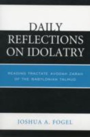 Cover of: Daily Reflections On Idolatry Reading Tractate Avodah Zarah Of The Babylonian Talmud