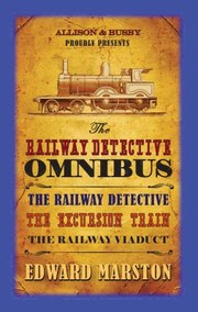 The Railway Detective Omnibus by Edward Marston