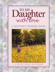 Cover of: To My Daughter With Love A Mother Remembers
