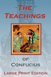 Cover of: The Teachings of Confucius  Large Print Edition
