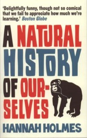 Cover of: A Natural History Of Ourselves