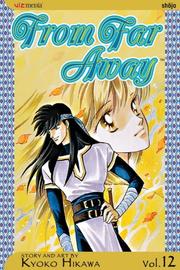 Cover of: From Far Away, Volume 12 (From Far Away) by Kyoko Hikawa