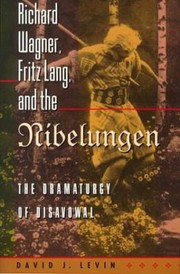 Cover of: Richard Wagner Fritz Lang And The Nibelungen The Dramaturgy Of Disavowal