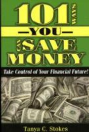 Cover of: 101 Ways You Can Save Money Take Control Of Your Financial Future