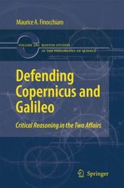 Cover of: Defending Copernicus And Galileo Critical Reasoning In The Two Affairs