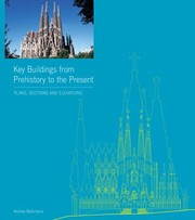 Cover of: Key Buildings From Prehistory To The Present Plans Sections And Elevations by 
