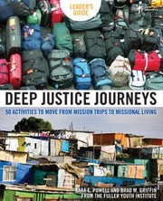 Cover of: Deep Justice Journeys 50 Activities To Move From Mission Trips To Missional Living Leaders Guide