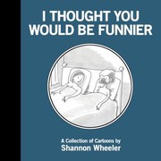 Cover of: I Thought You Would Be Funnier