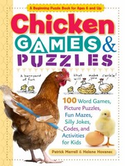 Cover of: Chicken Games Puzzles 100 Word Games Picture Puzzles Fun Mazes Silly Jokes Codes And Activities For Kids by 