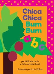 Cover of: Chica Chica Bum Bum A B C by 