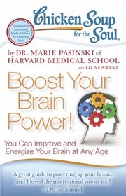Cover of: Chicken Soup For The Soul Boost Your Brain Power You Can Improve And Energize Your Brain At Any Age