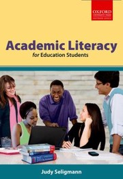 Academic Literacy For Education Students by Judy Seligmann