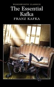 Cover of: The Essential Kafka
            
                Wordsworth Classics