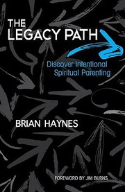 Cover of: The Legacy Path Discover Intentional Spiritual Parenting