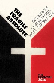 Cover of: The Fragile Absolute Or Why Is The Christian Legacy Worth Fighting For