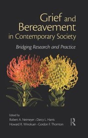 Cover of: Grief And Bereavement In Contemporary Society Bridging Research And Practice