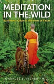 Cover of: Meditation In The Wild Buddhisms Origin In The Heart Of Nature by 