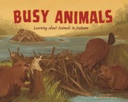 Cover of: Busy Animals Learning About Animals In Autumn