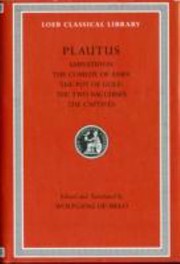 Amphitryon the Comedy of Asses the Pot of Gold the Two Bacchises the Captives
            
                Loeb Classical Library by Wolfgang De Melo