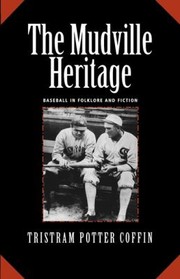Cover of: The Mudville Heritage Baseball In Folklore And Fiction