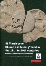Cover of: St Marylebone Church And Burial Ground In The 18th To 19th Centuries Excavations At St Marylebone School 1992 And 20046