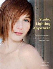 Cover of: Studio Lighting Anywhere The Digital Photographers Guide To Lighting On Location And In Small Spaces