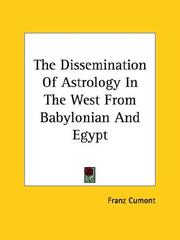 Cover of: The Dissemination Of Astrology In The West From Babylonian And Egypt