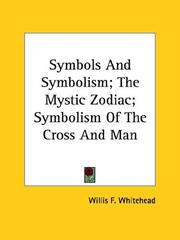 Cover of: Symbols And Symbolism; The Mystic Zodiac; Symbolism Of The Cross And Man