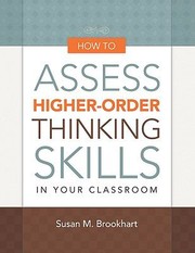 How To Assess Higherorder Thinking Skills In Your Classroom by Susan M. Brookhart
