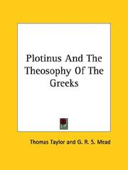 Cover of: Plotinus And The Theosophy Of The Greeks by Thomas Taylor, G. R. S. Mead
