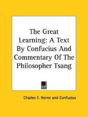 Cover of: The Great Learning: A Text by Confucius and Commentary of the Philosopher Tsang